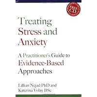 Treating Stress and Anxiety: A Practitioner's Guide to Evidence-Based Approaches Treating Stress and Anxiety: A Practitioner's Guide to Evidence-Based Approaches Kindle Paperback