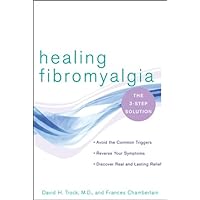 Healing Fibromyalgia: The Three-Step Solution Healing Fibromyalgia: The Three-Step Solution Kindle Paperback