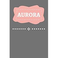 AURORA: A Personalized Notebook for Girls Named Aurora