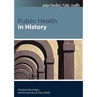 Public Health in History (Understanding Public Health) by Virginia Berridge (2011-10-01) Public Health in History (Understanding Public Health) by Virginia Berridge (2011-10-01) Paperback Bunko Kindle Paperback Digital