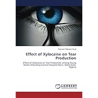 Effect of Xylocaine on Tear Production: Effect of Xylocaine on Tear Production among Young Adults Attending Central Hospital Warri, Delta State, Nigeria