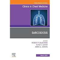 Sarcoidosis, An Issue of Clinics in Chest Medicine, E-Book (The Clinics: Internal Medicine) Sarcoidosis, An Issue of Clinics in Chest Medicine, E-Book (The Clinics: Internal Medicine) Kindle Hardcover