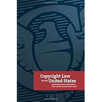 Copyright Law of the United States: and Related Laws Contained in Title 17 of the United States Code Copyright Law of the United States: and Related Laws Contained in Title 17 of the United States Code Paperback Hardcover
