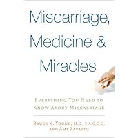 Miscarriage, Medicine & Miracles Miscarriage, Medicine & Miracles Kindle Hardcover Paperback