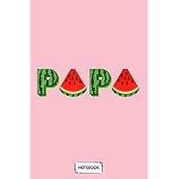 Papa Watermelon Funny Summer Melon Fruit Cool N11047 Notebook: Journal, 6x9 120 Pages, Lined College Ruled Paper, Matte Finish Cover, Diary, Planner