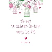 To My Daughter-In-Law With Love: A Lined Journal Notebook From Mother To Daughter-In-Law With Inspirational Quotes And Bonus Pages For Family Recipes
