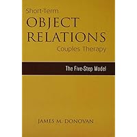 Short-Term Object Relations Couples Therapy: The Five-Step Model Short-Term Object Relations Couples Therapy: The Five-Step Model Kindle Hardcover Paperback