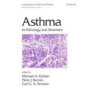 Asthma: Its Pathogenesis and Treatment (Lung Biology in Health and Disease) Asthma: Its Pathogenesis and Treatment (Lung Biology in Health and Disease) Hardcover