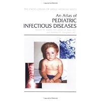 An Atlas of Pediatric Infectious Diseases (Encyclopedia of Visual Medicine Series) An Atlas of Pediatric Infectious Diseases (Encyclopedia of Visual Medicine Series) Hardcover