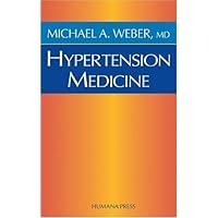Hypertension Medicine (Current Clinical Practice) Hypertension Medicine (Current Clinical Practice) Kindle Hardcover Paperback