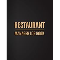 Restaurant Manager Log Book: Daily Restaurant Manager Planner, Management Task Notebook For Small Businesses.