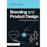 Branding and Product Design: An Integrated Perspective Branding and Product Design: An Integrated Perspective Kindle Hardcover Paperback