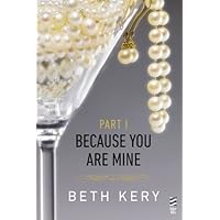 Because You Are Mine Part I: Because You Tempt Me Because You Are Mine Part I: Because You Tempt Me Kindle Audible Audiobook