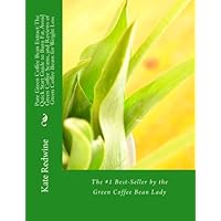 Pure Green Coffee Bean Extract: The Quick Start Guide to Burn Fat, Avoid Green Coffee Scams, and Reviews of Green Coffee Beans for Weight Loss Pure Green Coffee Bean Extract: The Quick Start Guide to Burn Fat, Avoid Green Coffee Scams, and Reviews of Green Coffee Beans for Weight Loss Paperback