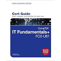 CompTIA IT Fundamentals+ FC0-U61 Cert Guide (Certification Guide) CompTIA IT Fundamentals+ FC0-U61 Cert Guide (Certification Guide) Hardcover eTextbook Paperback