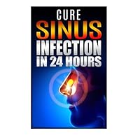 Cure Sinus Infection In 24 Hours