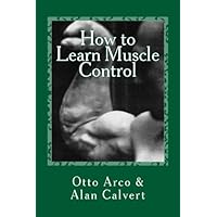 How to Learn Muscle Control How to Learn Muscle Control Paperback Kindle