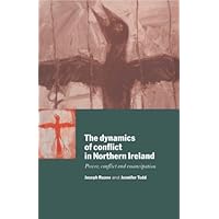 The Dynamics of Conflict in Northern Ireland: Power, Conflict and Emancipation The Dynamics of Conflict in Northern Ireland: Power, Conflict and Emancipation Hardcover Paperback
