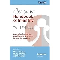 The Boston IVF Handbook of Infertility: A Practical Guide for Practitioners Who Care for Infertile Couples (Reproductive Medicine and Assisted Reproductive Techniques) The Boston IVF Handbook of Infertility: A Practical Guide for Practitioners Who Care for Infertile Couples (Reproductive Medicine and Assisted Reproductive Techniques) Paperback Hardcover