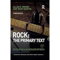 Rock: The Primary Text: Developing a Musicology of Rock (ISSN) Rock: The Primary Text: Developing a Musicology of Rock (ISSN) Kindle Hardcover Paperback