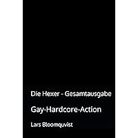 Die Hexer - Gesamtausgabe: Gay-Hardcore-Action (German Edition) Die Hexer - Gesamtausgabe: Gay-Hardcore-Action (German Edition) Kindle Hardcover Paperback