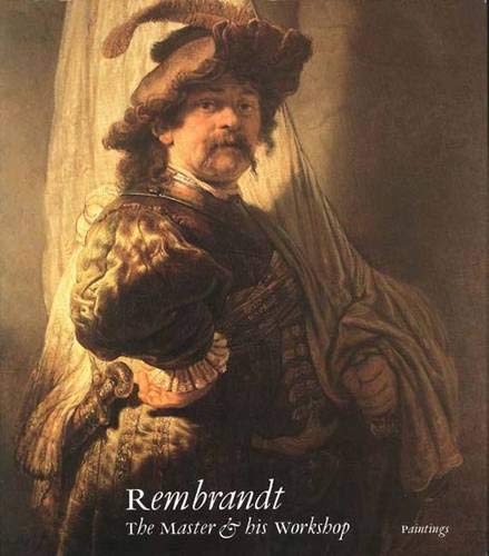 Rembrandt: The Master and His Workshop: Paintings (National Gallery London Publications)