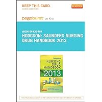 Saunders Nursing Drug Handbook 2013 - Elsevier eBook on Intel Education Study (Retail Access Card): Saunders Nursing Drug Handbook 2013 - Elsevier eBook on Intel Education Study (Retail Access Card)
