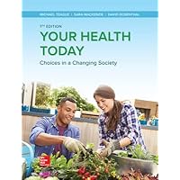 Your Health Today: Choices in a Changing Society Your Health Today: Choices in a Changing Society Hardcover Paperback Loose Leaf