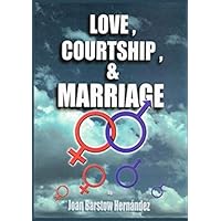 Love, Courtship and Marriage: A Baha'i Perspective (Bahá''i Inspired) Love, Courtship and Marriage: A Baha'i Perspective (Bahá''i Inspired) Paperback Kindle