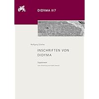 Inschriften Von Didyma: Supplement Von Wolfgang Gunther Unter Mitwirkung Von Rudolf Haensch (Didyma, III,7) (German Edition)