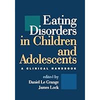Eating Disorders in Children and Adolescents: A Clinical Handbook Eating Disorders in Children and Adolescents: A Clinical Handbook Kindle Hardcover