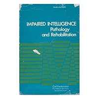 Impaired Intelligence: Pathology and Rehabilitation Impaired Intelligence: Pathology and Rehabilitation Hardcover