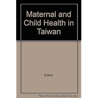 Maternal and Child Health in Taiwan Maternal and Child Health in Taiwan Paperback
