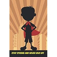 Diabetic Superhero - Diabetes Journal Designed Specifically for Kids! Type 1 Diabetes Blood Sugar Logbook For Boys.: Stay Strong and Never Give Up! ... / Blood Glucose Tracker (Type 1 Super Kid)