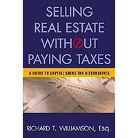 Selling Real Estate Without Paying Taxes: Capital Gains Tax Alternatives, Deferral vs. Elimination of Taxes, Tax-Free Property Investing, Hybrid Tax Strategies Selling Real Estate Without Paying Taxes: Capital Gains Tax Alternatives, Deferral vs. Elimination of Taxes, Tax-Free Property Investing, Hybrid Tax Strategies Paperback