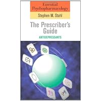 Essential Psychopharmacology: the Prescriber's Guide: Antidepressants (Essential Psychopharmacology Series) Essential Psychopharmacology: the Prescriber's Guide: Antidepressants (Essential Psychopharmacology Series) Paperback