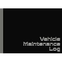 Vehicle Maintenance Log: Parts and Fluids Log Book, Repair and Service Record for Cars, Trucks, Jeeps, Classics, Motorcycles - 8.25