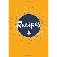 Recipes: Blank Cookbook Recipe Journal, Create Your Own Cookbook, 200 Pages (7 x 10 in.) (Family Recipes)