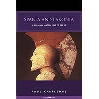 Sparta and Lakonia: A Regional History 1300-362 BC Sparta and Lakonia: A Regional History 1300-362 BC Kindle Paperback Hardcover