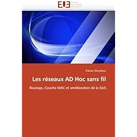 Les r?eaux AD Hoc sans fil: Routage, Couche MAC et am?ioration de la QoS (French Edition) by Ghandour, Fatma (2010) Paperback