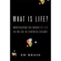 What Is Life?: Investigating the Nature of Life in the Age of Synthetic Biology What Is Life?: Investigating the Nature of Life in the Age of Synthetic Biology Kindle Paperback Hardcover