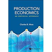 Production Economics: An Empirical Approach Production Economics: An Empirical Approach Kindle Hardcover