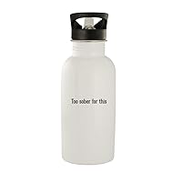 Too Sober For This - Stainless Steel 20oz Water Bottle, White