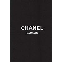 Chanel: The Complete Collections (Catwalk) Chanel: The Complete Collections (Catwalk)