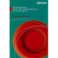 Guidelines for the Treatment of Malaria Guidelines for the Treatment of Malaria Paperback Mass Market Paperback