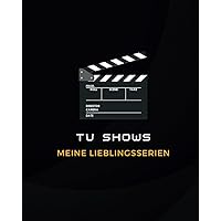 TV Shows: Meine Lieblingsserien (German Edition) TV Shows: Meine Lieblingsserien (German Edition) Paperback