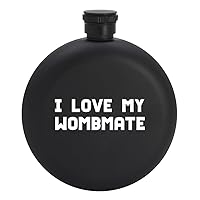 I Love My Wombmate - 5oz Round Drinking Alcohol Flask