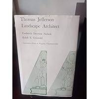 Thomas Jefferson: Landscape Architect Thomas Jefferson: Landscape Architect Hardcover Paperback