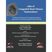 Atlas of Congenital Heart Disease Nomenclature: An Illustrated Guide to the Van Praagh and Anderson Approaches to Describing Congenital Cardiac Pathology Atlas of Congenital Heart Disease Nomenclature: An Illustrated Guide to the Van Praagh and Anderson Approaches to Describing Congenital Cardiac Pathology Paperback