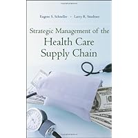 Strategic Management of the Health Care Supply Chain: Progressive Practices for Health System Leaders Strategic Management of the Health Care Supply Chain: Progressive Practices for Health System Leaders Kindle Hardcover Paperback